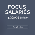 Focus Salariés : Robert Proksch, Azaé Nice