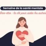 Semaine de la santé mentale : prendre soin de soi pour mieux prendre soin des autres.