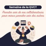 Semaine de la QVCT : prendre soin de nos collaborateurs pour mieux prendre soin des autres